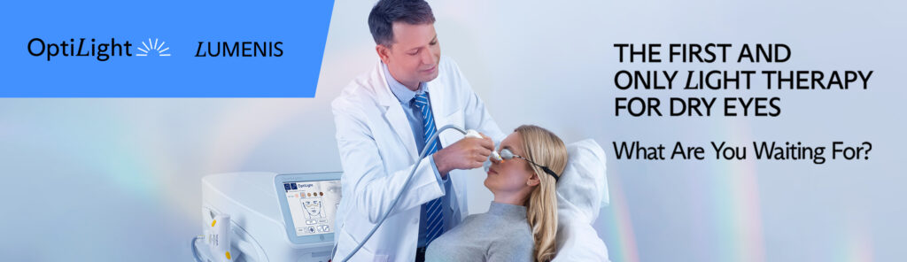 OptiLight Lumenis. The first and only light therapy for dry eyes. What are you waiting for?